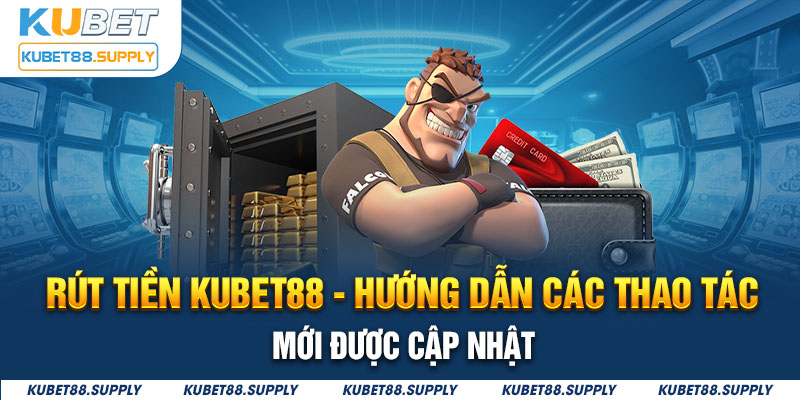 rút tiền kubet88