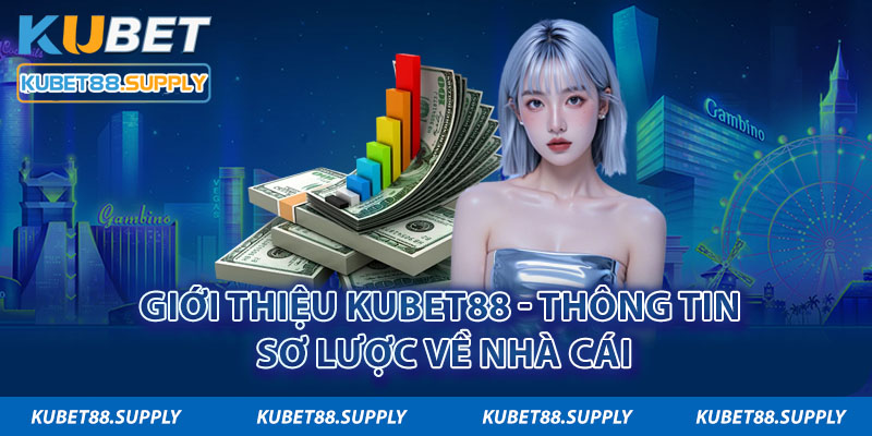 Tổng quan chung thông tin về nhà cái kubet88